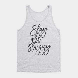 Slay Girl Slayyy! Tank Top